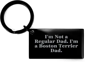 Cute I'm Not A Regular Dad I'm A Boston Terrier Dad Keychain for Father's Day Unique Gifts for Men, Funny Boston Terrier Dog Lover Keyring for Dog Owners