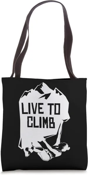 Live To Climb Bouldering Climbing Alpinist Climber Boulder Tote Bag