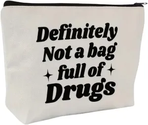 Makeup Bag With Funny Sayings, Definitely Not a Bag Full of Drugs Cosmetic Bag, 7 x 9 inches, Beige. Multiples Sayings and Sizes! Ideal for Adults, Perfect for Gifts!
