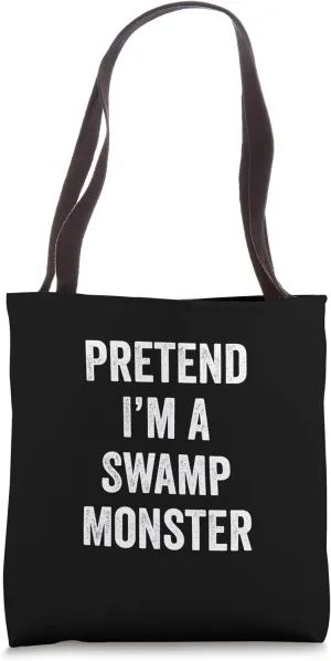 Pretend I'm a Swamp Monster Funny Lazy Halloween Tote Bag