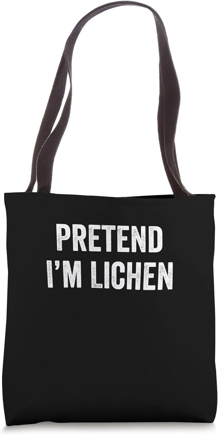 Pretend I'm Lichen Funny Lazy Halloween Tote Bag